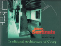 SILENT SENTINELS - TRADITIONAL ARCHITECTURE OF COORG