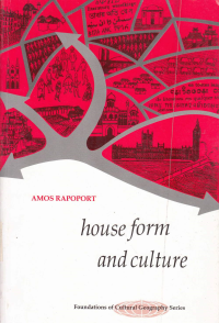 HOUSE FORM AND CULTURE - FOUNDATIONS OF CULTURAL GEOGRAPHY SERIES