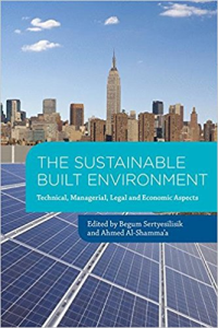 THE SUSTAINABLE BUILT ENVIRONMENT - TECHNICAL MANAGERIAL LEGAL AND ECONOMIC ASPECTS