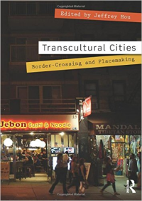 TRANSCULTURAL CITIES - BORDER CROSSING AND PLACEMAKING