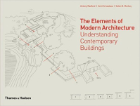 THE ELEMENTS OF MODERN ARCHITECTURE - UNDERSTANDING CONTEMPORARY BUILDINGS