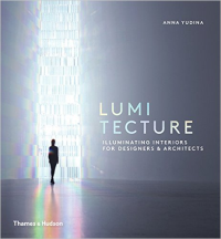 LUMI TECTURE - ILLUMINATING INTERIORS FOR DESIGNERS & ARCHITECTS