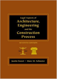 LEGAL ASPECTS OF ARCHITECTURE, ENGINEERING AND THE CONSTRUCTION PROCESS - SEVENTH EDITION