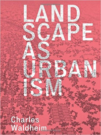 LANDSCAPE AS URBANISM - A GENERAL THEORY