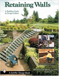 RETAINING WALLS - A BUILDING GUIDE & DESIGN GALLERY