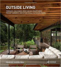 OUTSIDE LIVING - TERRACES,BALCONIES,ROOF DECKS,COURTYARDS,POCKET GARDEN & OTHER SMALL OUTDOOR SPACES