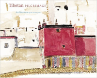 TIBETAN PILGRIMAGE - ARCHITECTURE OF THE SACRED LAND