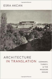 ARCHITECTURE IN TRANSLATION - GERMANY TURKEY AND THE MODERN HOUSE