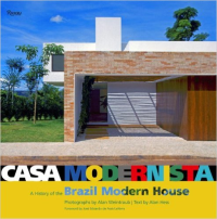 CASA MODERNISTA - A HISTORY OF THE BRAZIL MODERN HOUSE