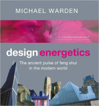 DESIGN ENERGETICS - THE ANCIENT PULSE OF FENG SHUI IN THE MODERN WORLD