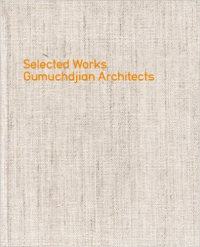 GUMUCHDJIAN ARCHITECTS - SELECTED WORKS