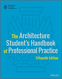 THE ARCHITECTURE STUDENTS HANDBOOK OF PROFESSIONAL PRACTICE - 15TH EDITION