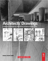 ARCHITECTS DRAWINGS - A SELECTION OF SKETCHES BY WORLD FAMOUS ARCHITECTS THROUGH HISTORY - INDIAN EDITION