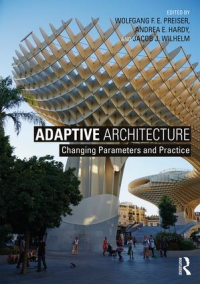 ADAPTIVE ARCHITECTURE - CHANGING PARAMETERS AND PRACTICE 