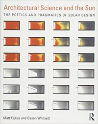 ARCHITECTURAL SCIENCE AND THE SUN - THE POETTICS AND PRAGMATICS OF SOLAR DESIGN