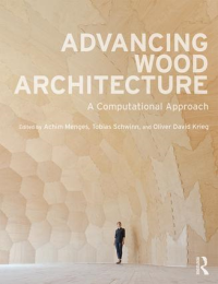 ADVANCING WOOD ARCHITECTURE - A COMPUTATIONAL APPROACH 