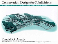 CONSERVATION DESIGN FOR SUBDIVISIONS - A PRACTICAL GUIDE TO CREATING OPEN SPACE NETWORKS