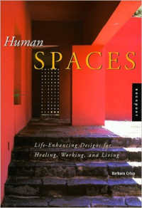HUMAN SPACES - LIFE ENHANCING DESIGN FOR HEALING, WORKING AND LIVING