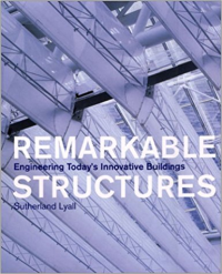 REMARKABLE STRUCTURES - ENGINEERING TODAYS INNOVATIVE BUILDINGS