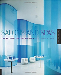 SALONS AND SPAS - THE ARCHITECTURE OF BEAUTY