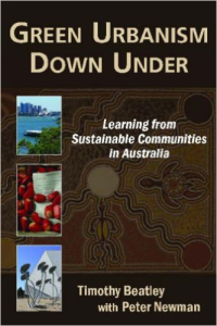 GREEN URBANISM DOWN UNDER - LEARNING FROM SUSTAINABLE COMMUNITIES FROM AUSTRALIA