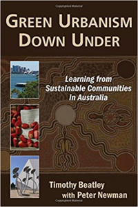 GREEN URBANISM DOWN UNDER - LEARNING FROM SUSTAINABLE COMMUNITIES IN AUSTRALIA