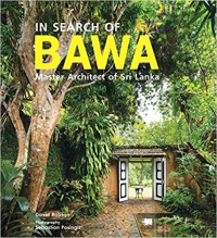 IN SEARCH OF BAWA - MASTER ARCHITECT OF SRI LANKA