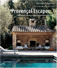 PROVENCAL ESCAPES - INSPIRATIONAL HOMES IN PROVENCE AND THE COTE D AZUR