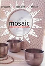 THE MOSAIC SOURCEBOOK - PROJECTS DESIGNS MOTIFS