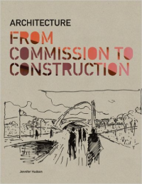 ARCHITECTURE FROM COMMISSION TO CONSTRUCTION