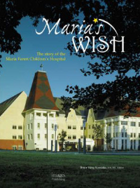 MARIAS WISH - THE STORY OF THE MARIA FARERI CHILDRENS HOSPITAL