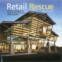 RETAIL RESCUE - VISIONS STRATEGIES FOR REPOSITIONING  DISTRESSED RETAIL PROPERTIES