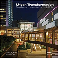 URBAN TRANSFORMATION - TRANSIT ORIENTED DEVELOPMENT AND THE SUSTAINABLE CITY