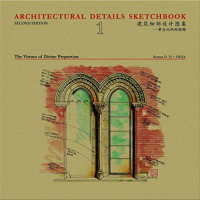 ARCHITECTURAL DETAILS SKETCHBOOK 1 - THE VIRTUES OF DIVINE PROPORTION