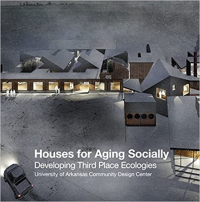 HOUSES FOR AGING SOCIALLY - DEVELOPING THIRD PLACE ECOLOGIES