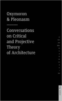 OXYMORON & PLEONASM - CONVERSATIONS ON AMERICAN CRITICAL AND PROJECTIVE THEORY OF ARCHITECTURE