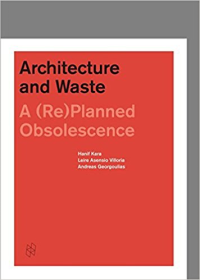 ARCHITECTURE AND WASTE - A RE PLANNED OBSOLESCENCE