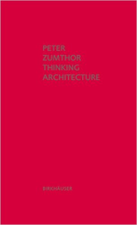 PETER ZUMTHOR - THINKING ARCHITECTURE