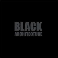 BLACK ARCHITECTURE