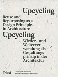 UPCYCLING - AS A DESIGN PRINCIPLE IN ARCHITECTURE