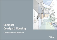 COMPACT COURTYARD HOUSING - A GUIDE TO AN URBAN BUILDING TYPE