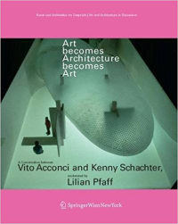 ART BECOMES ARCHITECTURE BECOMES ART - A CONVERSATION BETWEEN VITO ACCONCI AND KENNY SCHACHTER MODERATED BY LILIAN PFAFF
