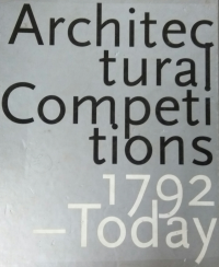ARCHITECTURAL COMPETITIONS 1792 TO 1949 AND 1950 TO TODAY - SET OF 2 VOLUMES