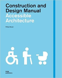 CONSTRUCTION AND DESIGN MANUAL - ACCESSIBLE ARCHITECTURE
