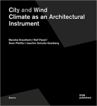 CITY AND WIND - CLIMATE AS AN ARCHITECTURAL INSTRUMENT