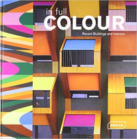 IN FULL COLOUR - RECENT BUILDINGS AND INTERIORS