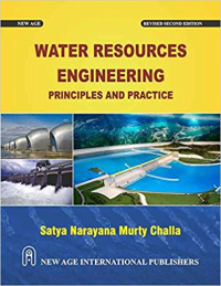 WATER RESOURCES ENGINEERING - PRINCIPLES AND PRACTICE - 2ND REVISED EDITION