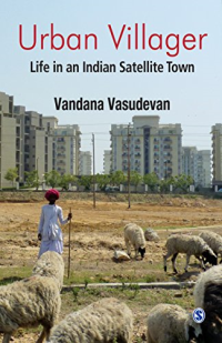 URBAN VILLAGER - LIFE IN AN INDIAN SATELLITE TOWN
