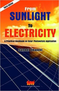 FROM SUNLIGHT TO ELECTRICITY - A PRACTICAL HANDBOOK ON SOLAR PHOTOVOLTAIC APPLICATIONS