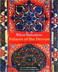 SILENT SPLENDOUR - PALACES OF THE DECCAN - 14TH TO 19TH CENTURIES